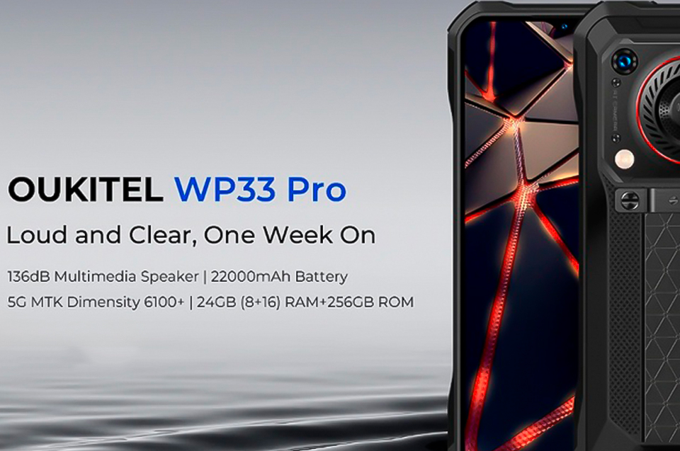 Oukitel WP33 Pro: неубиваемый смартфон с аккумулятором на 22 000 мАч